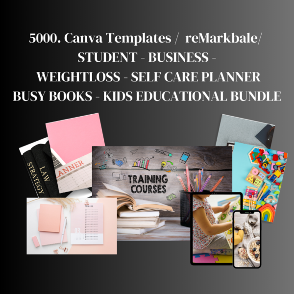 5000. Canva Templates / plannerS/ reMarkbale / STUDENT PLANNER- BUSINESS PLANNER- WEIGHT LOSS PLANNER- SELF CARE PLANNER BUSY BOOKS BUNDLE• KIDS EDUCATIONAL BUNDLE